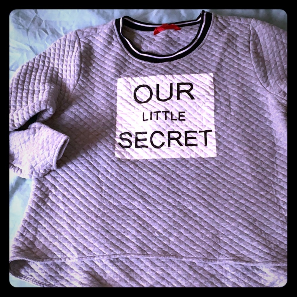 Our Little Secret sweatshirt
